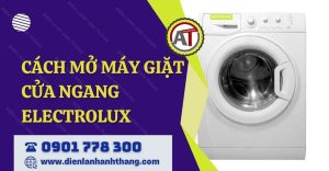 cách mở máy giặt cửa ngang electrolux Điện lạnh Anh Thắng
