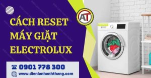 cách reset máy giặt electrolux Điện lạnh Anh Thắng