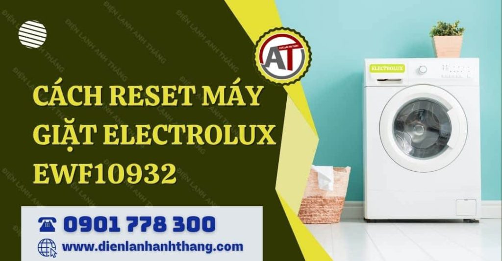 cách reset máy giặt electrolux ewf10932 Điện lạnh Anh Thắng