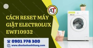 cách reset máy giặt electrolux ewf10932 Điện lạnh Anh Thắng