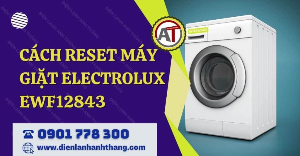 cách reset máy giặt electrolux ewf12843 Điện lạnh Anh Thắng