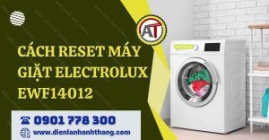 cách reset máy giặt electrolux ewf14012 Điện lạnh Anh Thắng
