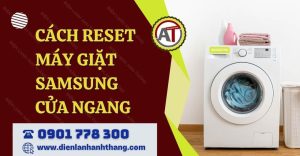 cách reset máy giặt samsung cửa ngang Điện lạnh Anh Thắng