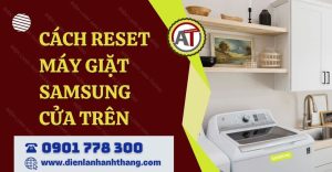 cách reset máy giặt samsung cửa trên Điện lạnh Anh Thắng