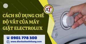 cách sử dụng chế độ vắt của máy giặt electrolux Điện lạnh Anh Thắng