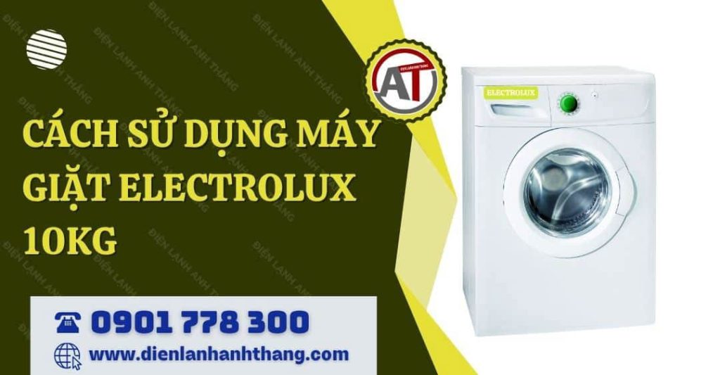 cách sử dụng máy giặt electrolux 10kg Điện lạnh Anh Thắng