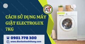 cách sử dụng máy giặt electrolux 7kg Điện lạnh Anh Thắng
