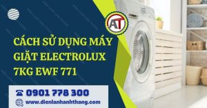 cách sử dụng máy giặt electrolux 7kg ewf 771 Điện lạnh Anh Thắng