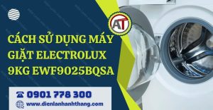cách sử dụng máy giặt electrolux 9kg ewf9025bqsa Điện lạnh Anh Thắng