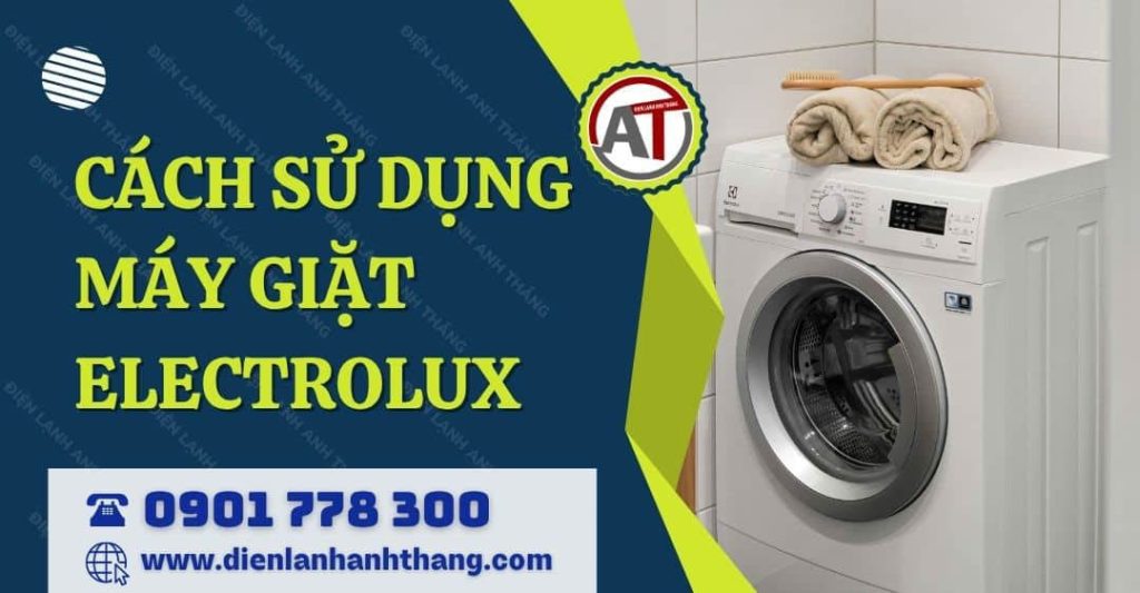 cách sử dụng máy giặt electrolux Điện lạnh Anh Thắng