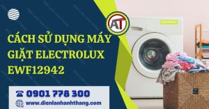 cách sử dụng máy giặt electrolux ewf12942 Điện lạnh Anh Thắng