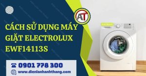 cách sử dụng máy giặt electrolux ewf14113s Điện lạnh Anh Thắng