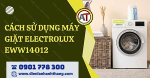 cách sử dụng máy giặt electrolux eww14012 Điện lạnh Anh Thắng