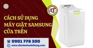 cách sử dụng máy giặt samsung cửa trên Điện lạnh Anh Thắng