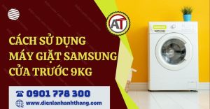 cách sử dụng máy giặt samsung cửa trước 9kg Điện lạnh Anh Thắng