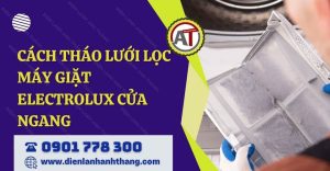 cách tháo lưới lọc máy giặt electrolux cửa ngang Điện lạnh Anh Thắng
