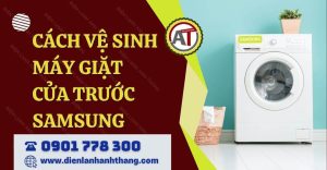 cách vệ sinh máy giặt cửa trước samsung Điện lạnh Anh Thắng
