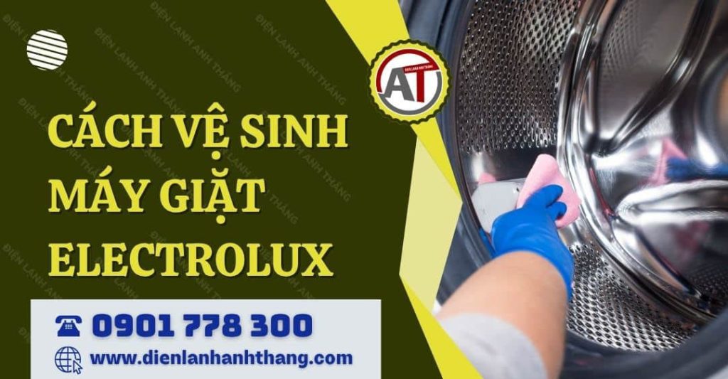 cách vệ sinh máy giặt electrolux Điện lạnh Anh Thắng