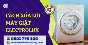 cách xóa lỗi máy giặt electrolux Điện lạnh Anh Thắng