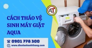 cách tháo vệ sinh máy giặt aqua Điện lạnh Anh Thắng