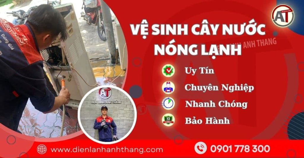 Vệ Sinh Cây Nước Nóng Lạnh Chuyên Nghiệp, Thực Hiện Nhanh Gọn 2026 vệ sinh cây nước nóng lạnh - Điện lạnh Anh Thắng