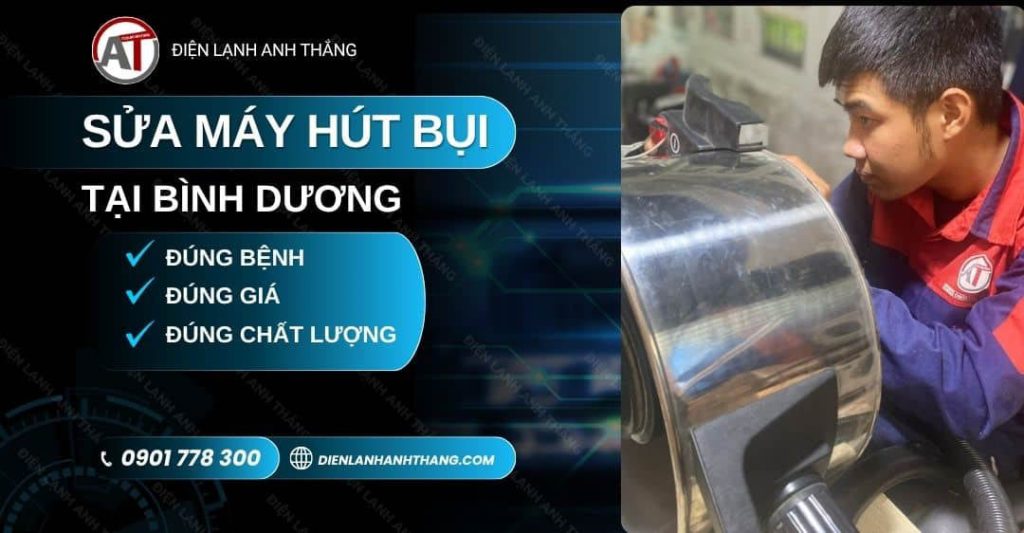 Sửa Máy Hút Bụi Tại Bình Dương: Hỗ Trợ Nhanh - Báo Giá Trước 2026 sửa máy hút bụi tại Bình Dương Điện lạnh Anh Thắng